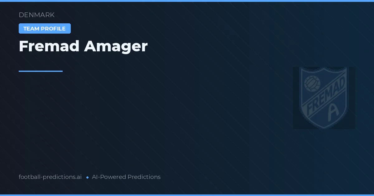 Fremad Amager Prognoser & Statistik