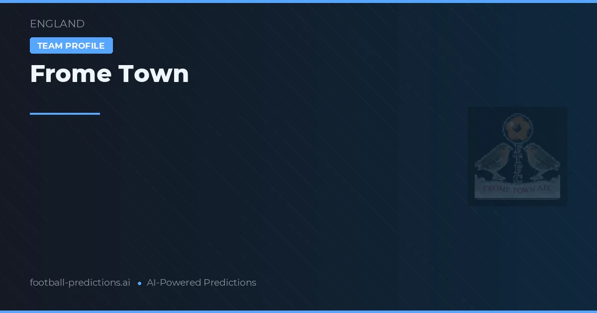 Frome Town Prognoser & Statistik