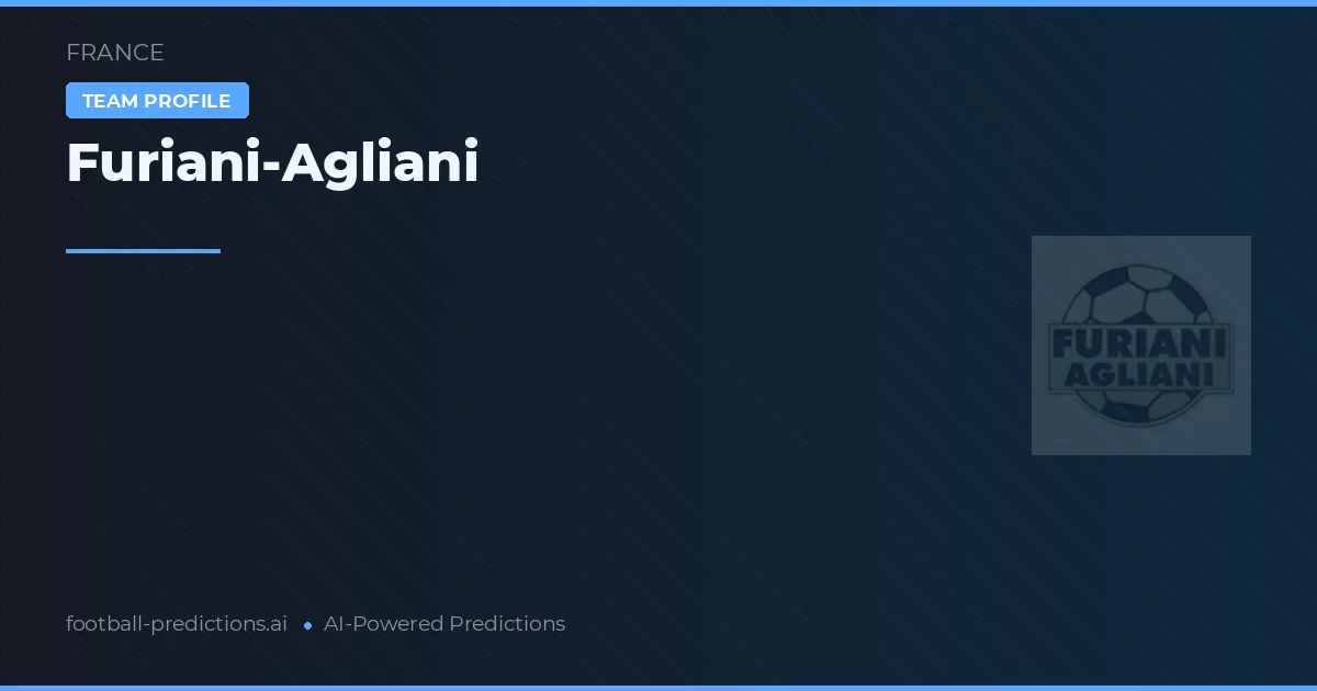 Furiani-Agliani Prognoser & Statistik