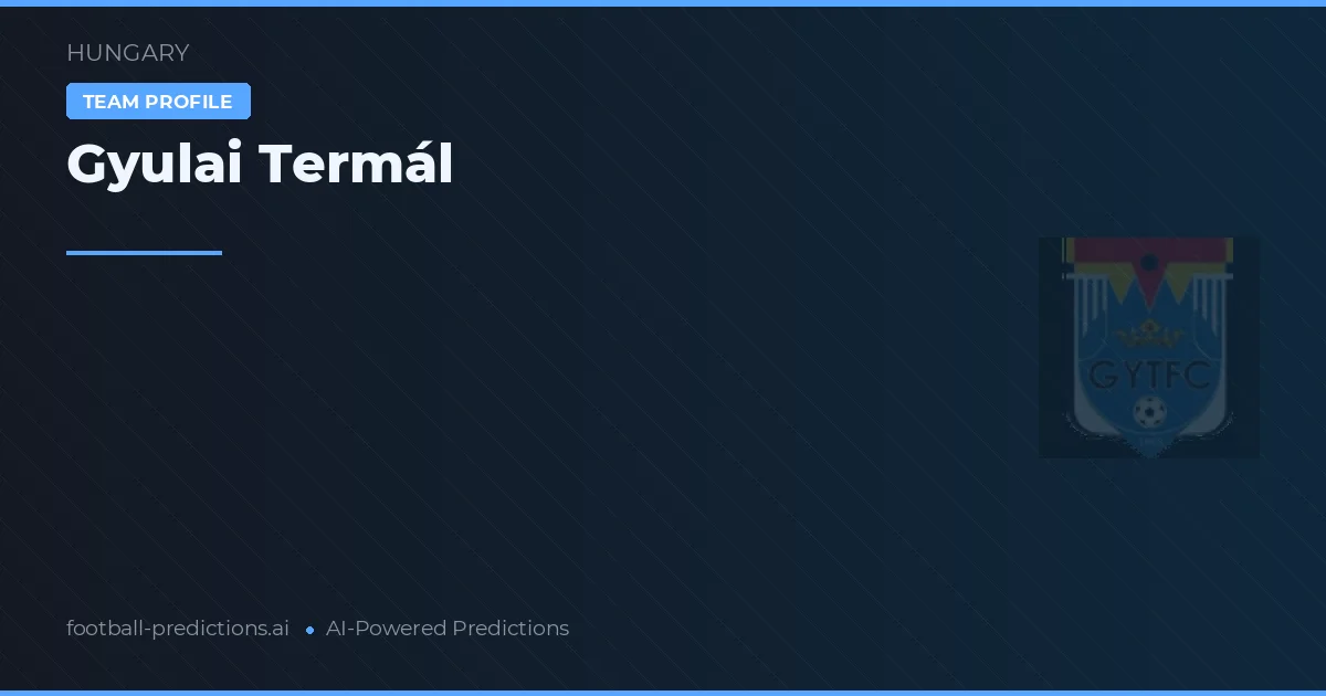 Gyulai Termál Prognoser & Statistik