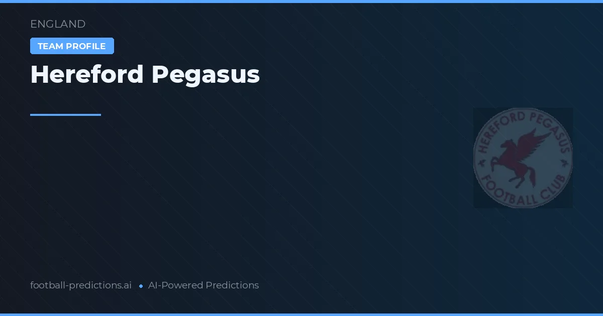 Hereford Pegasus Prognoser & Statistik