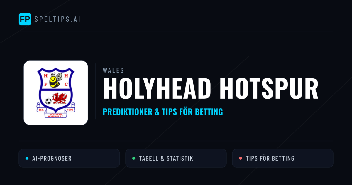 Holyhead Hotspur Prognoser & Statistik