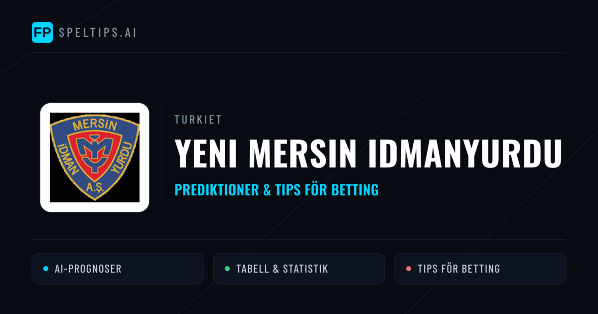 Yeni Mersin Idmanyurdu Prognoser & Statistik
