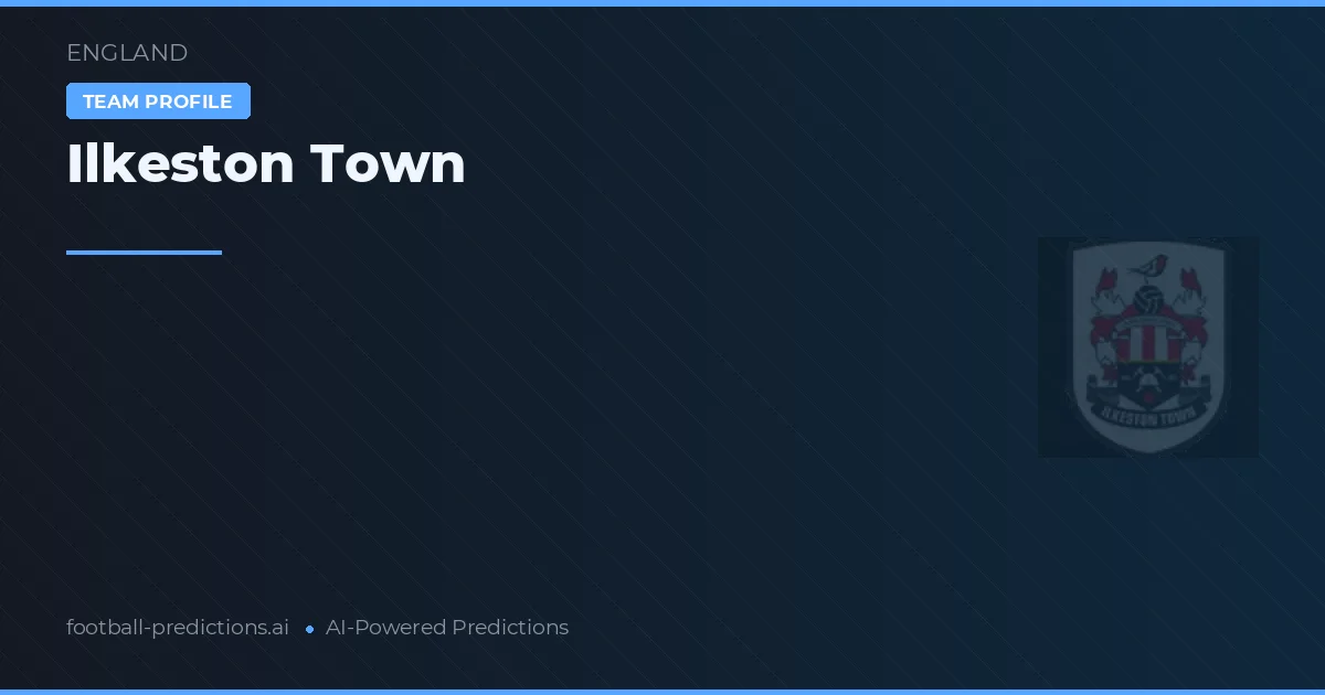 Ilkeston Town Prognoser & Statistik