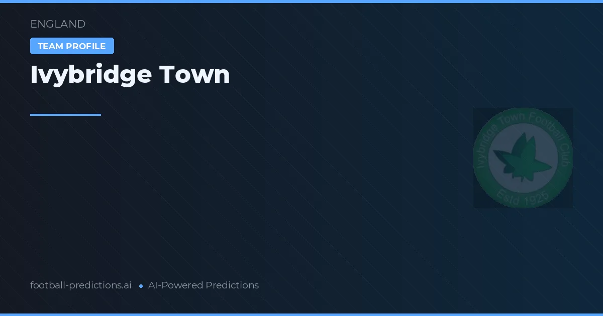 Ivybridge Town Prognoser & Statistik