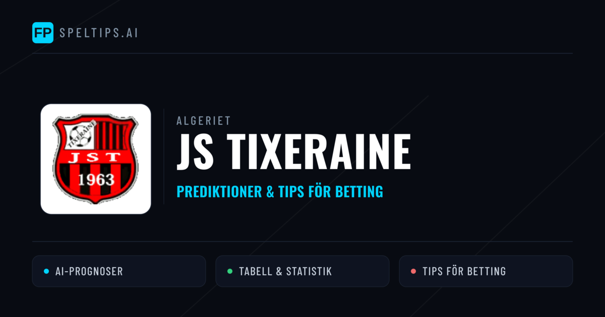 JS Tixeraine Prognoser & Statistik