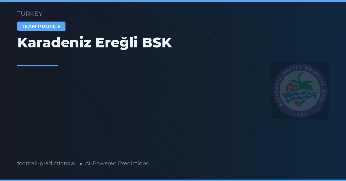 Karadeniz Ereğli BSK Prognoser & Statistik