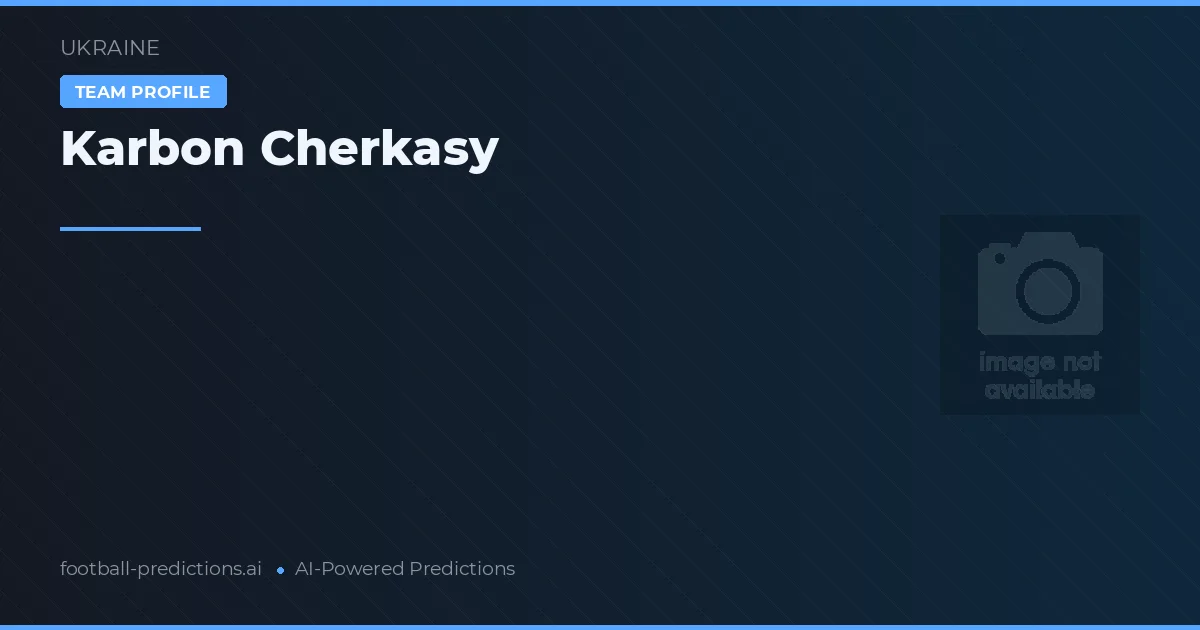 Karbon Cherkasy Prognoser & Statistik