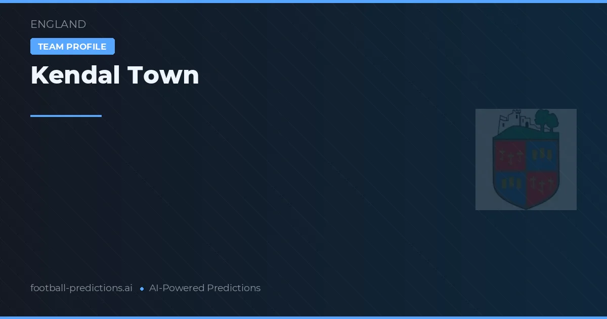 Kendal Town Prognoser & Statistik