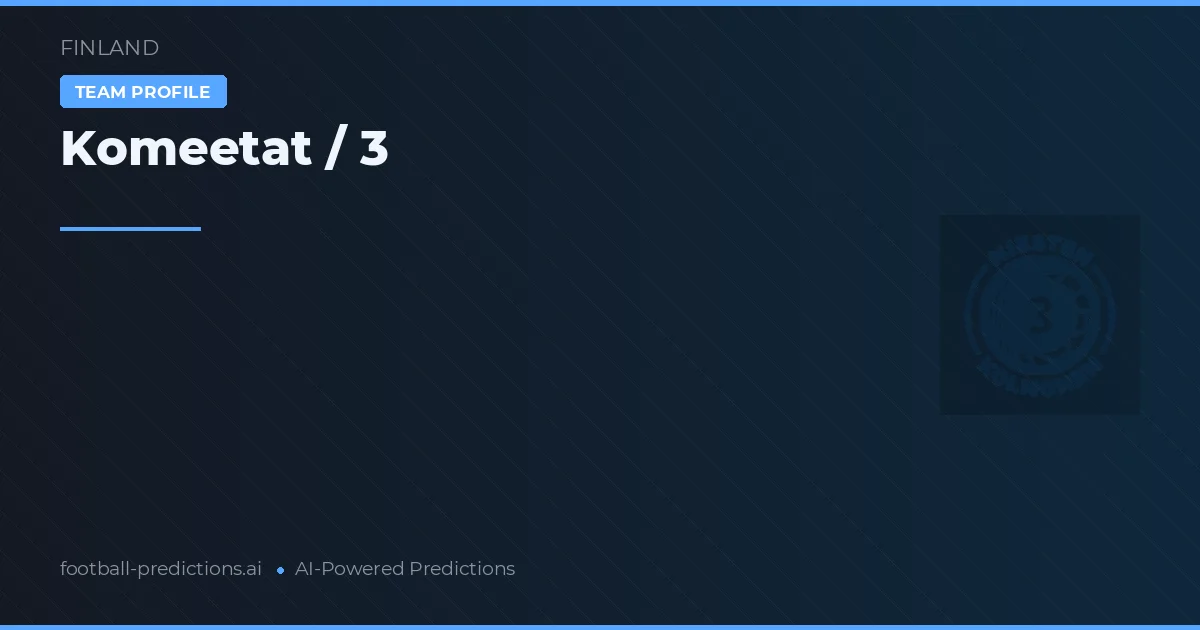 Komeetat / 3 Prognoser & Statistik