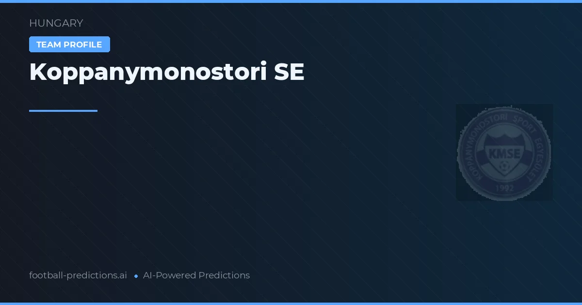 Koppánymonostori SE Prognoser & Statistik
