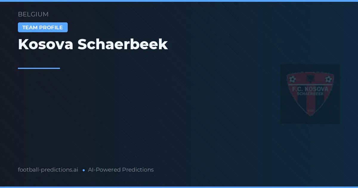 Kosova Schaerbeek Prognoser & Statistik