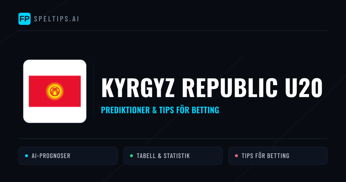 Kyrgyz Republic U20 Prognoser & Statistik