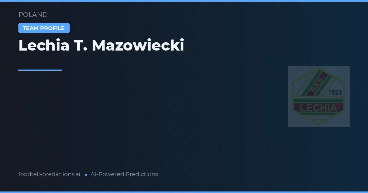 Lechia T. Mazowiecki Prognoser & Statistik