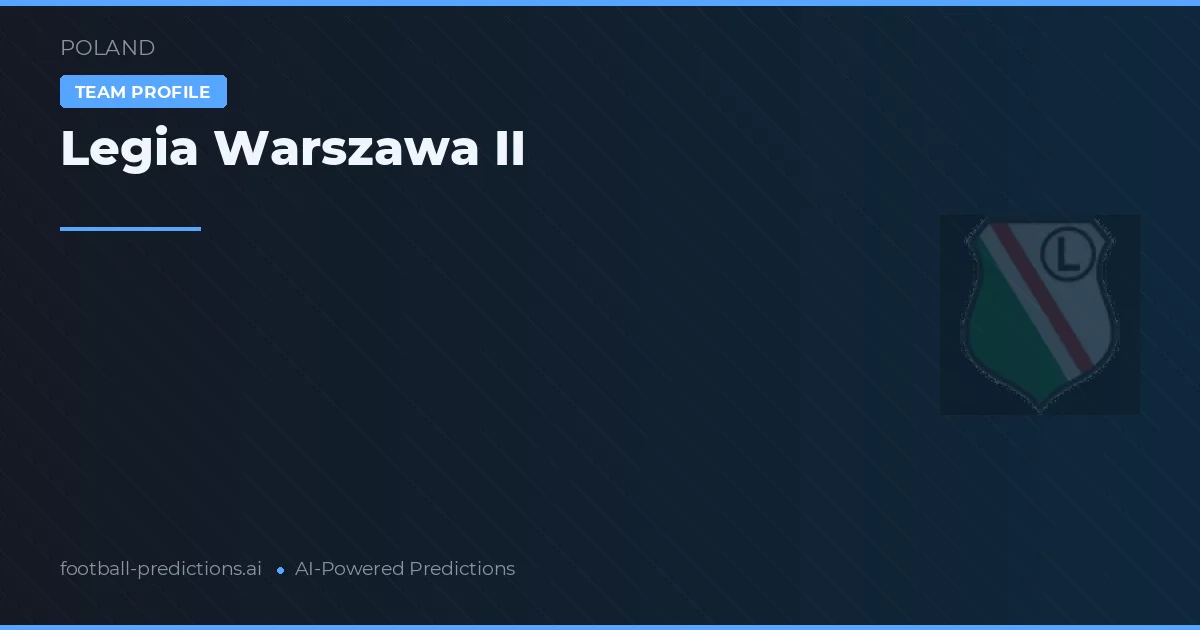 Legia Warszawa II Prognoser & Statistik