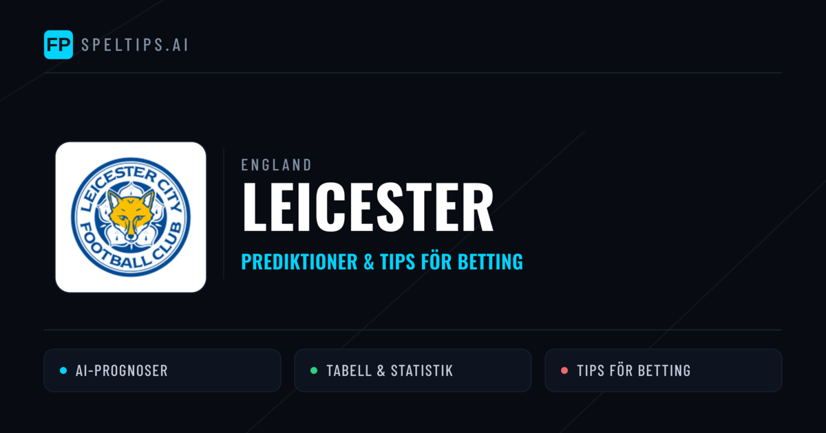 Leicester Prognoser & Statistik