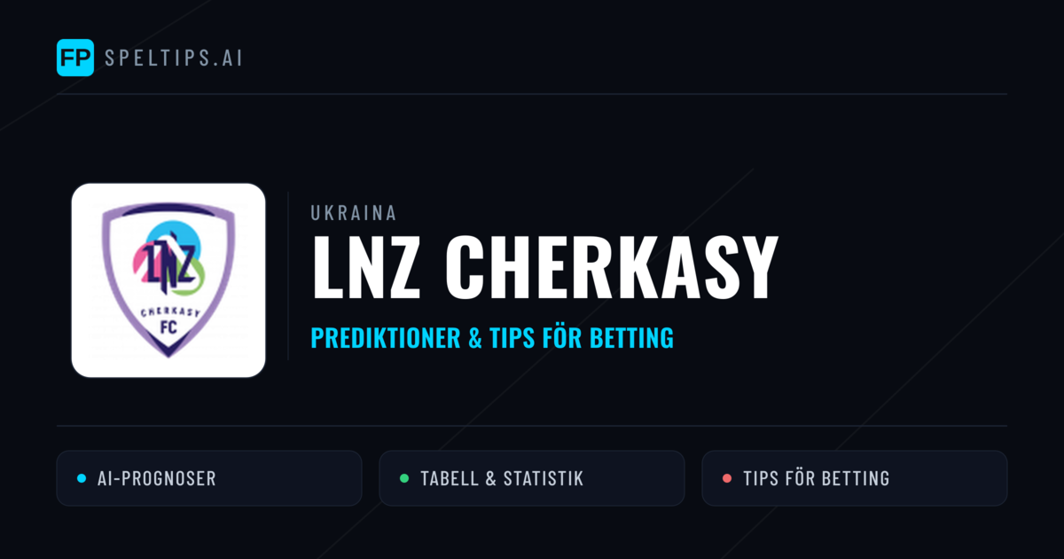 LNZ Cherkasy Prognoser & Statistik