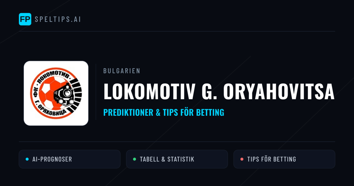 Lokomotiv G. Oryahovitsa Prognoser & Statistik