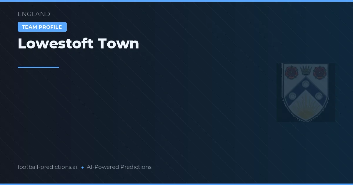 Lowestoft Town Prognoser & Statistik