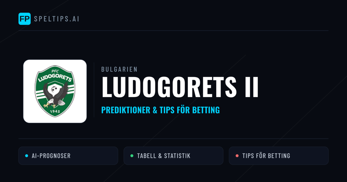 Ludogorets II Prognoser & Statistik