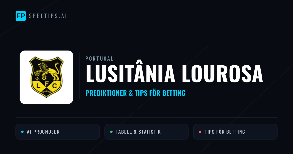 Lusitânia Lourosa Prognoser & Statistik