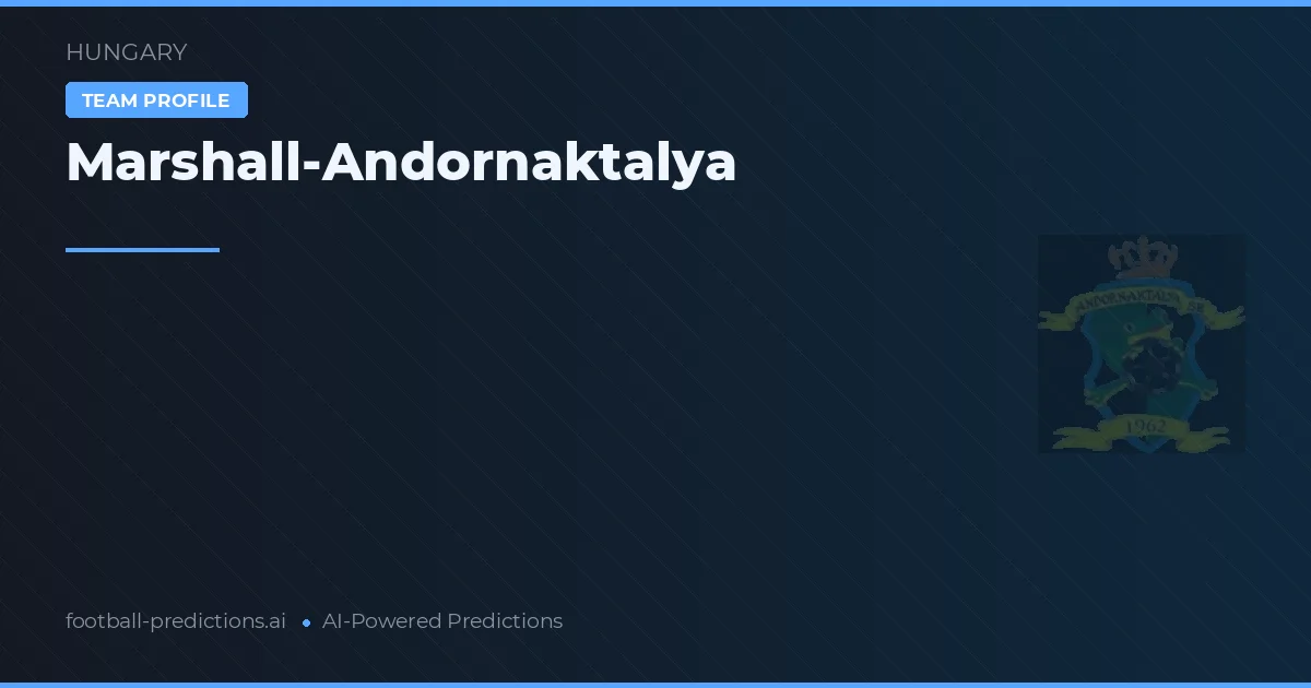 Marshall-Andornaktalya Prognoser & Statistik