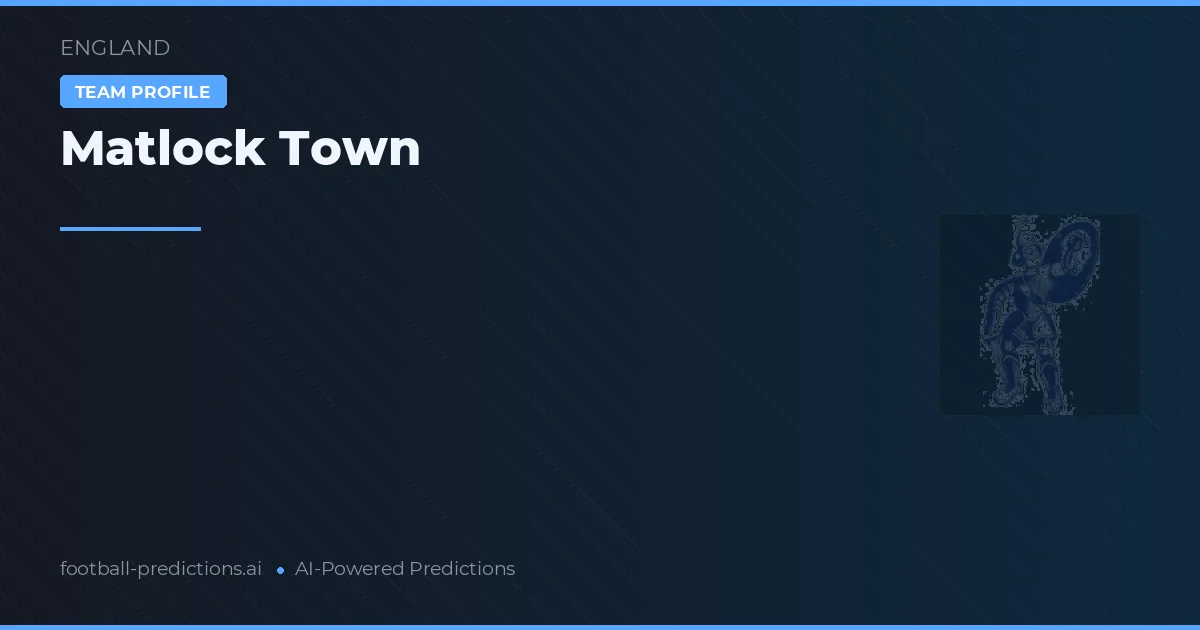 Matlock Town Prognoser & Statistik