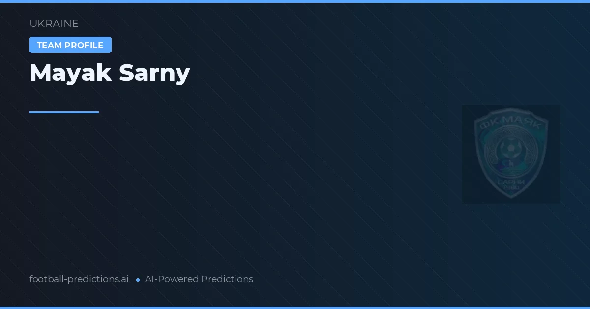 Mayak Sarny Prognoser & Statistik