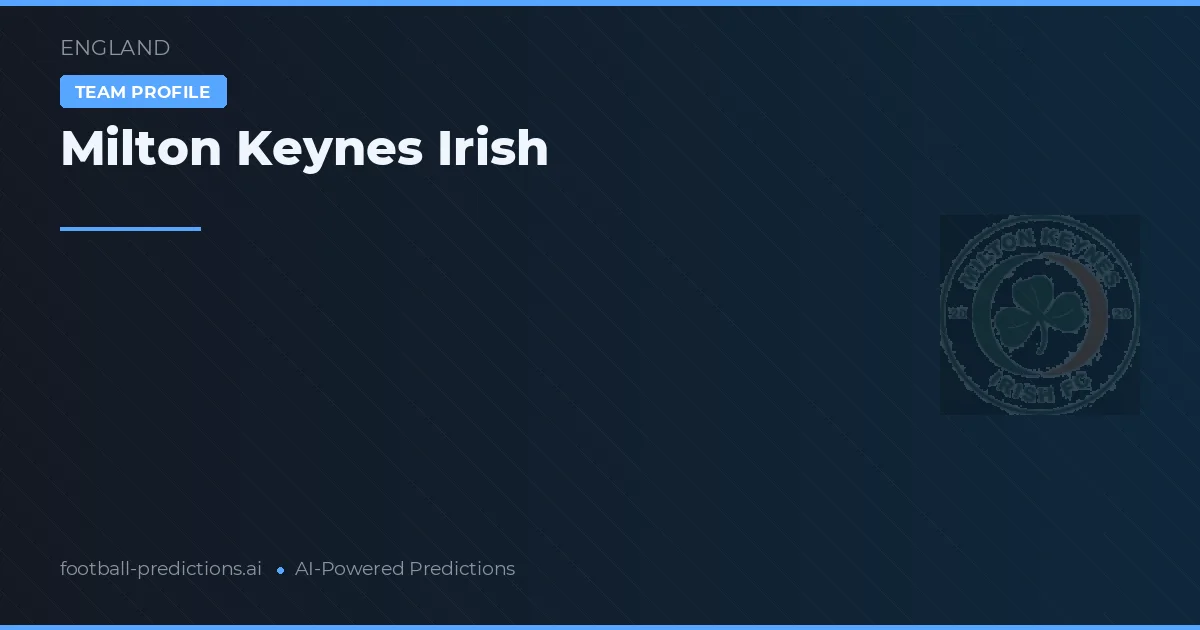 Milton Keynes Irish Prognoser & Statistik