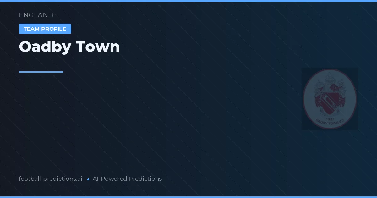 Oadby Town Prognoser & Statistik