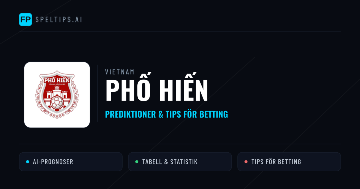 Phố Hiến Prognoser & Statistik
