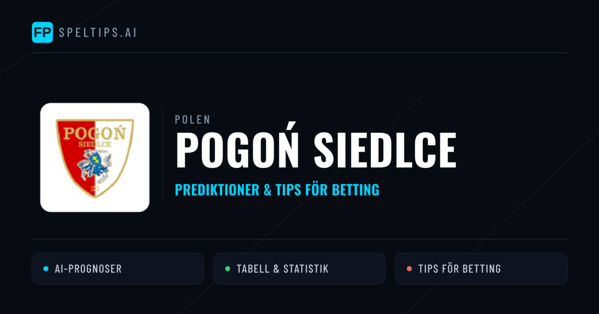 Pogoń Siedlce Prognoser & Statistik