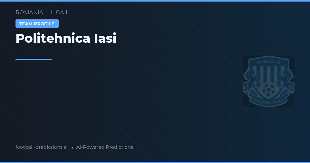 Politehnica Iași Prognoser & Statistik