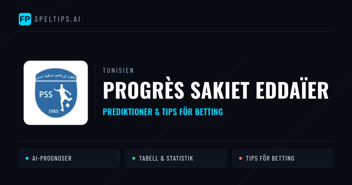Progrès Sakiet Eddaïer Prognoser & Statistik