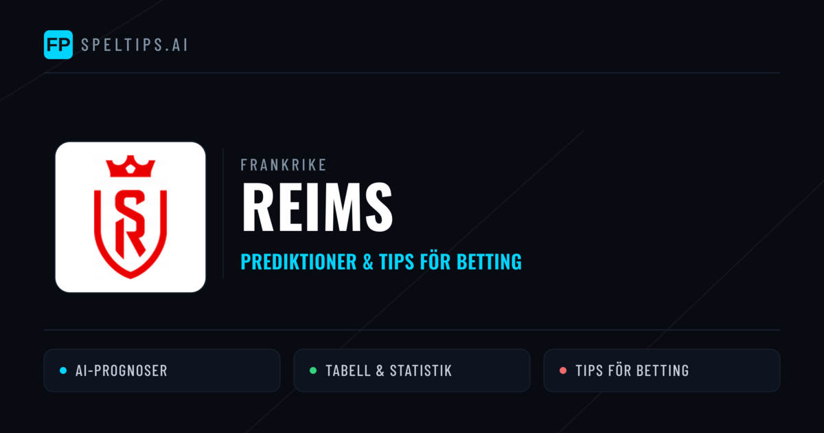 Reims Prognoser & Statistik