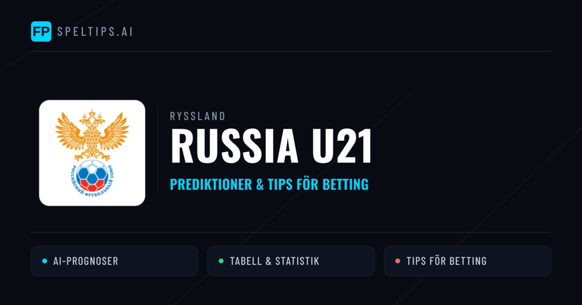Russia U21 Prognoser & Statistik