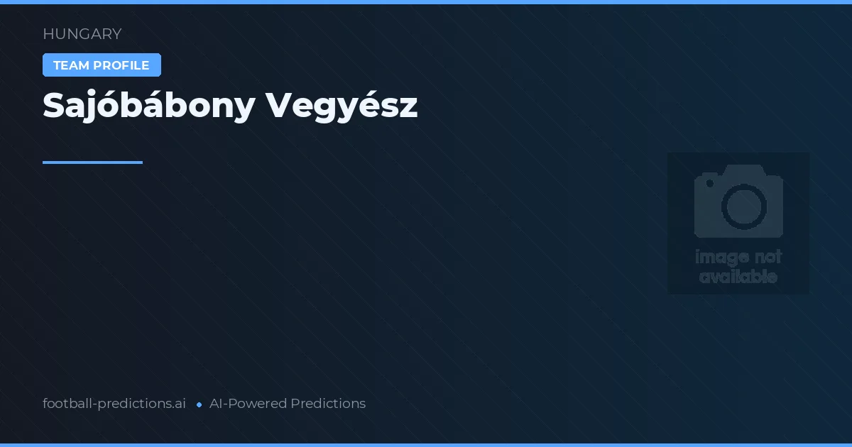 Sajóbábony Vegyész Prognoser & Statistik
