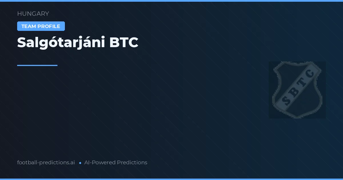 Salgótarjáni BTC Prognoser & Statistik
