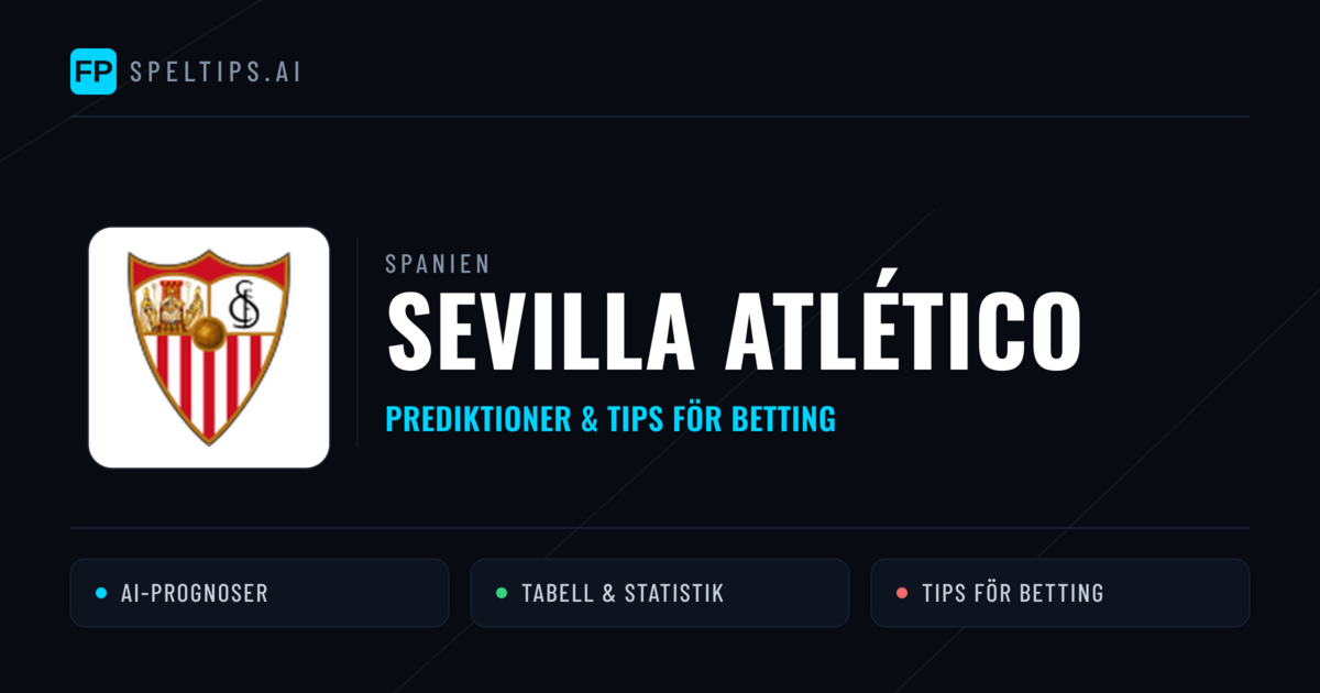 Sevilla Atlético Prognoser & Statistik