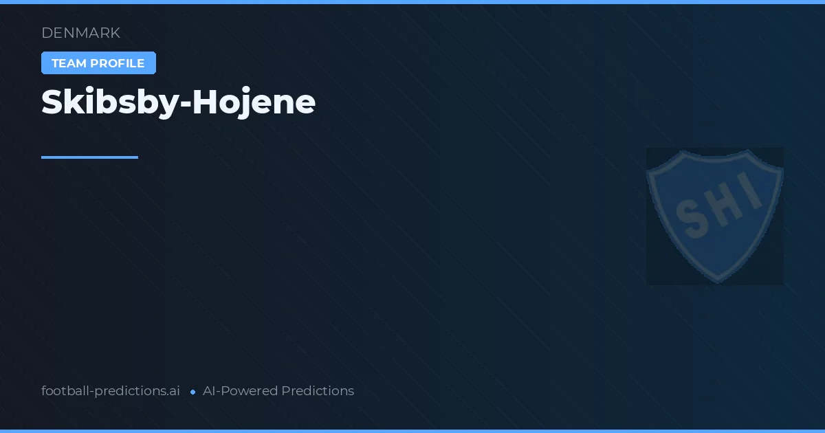 Skibsby-Hojene Prognoser & Statistik