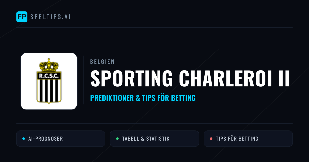 Sporting Charleroi II Prognoser & Statistik