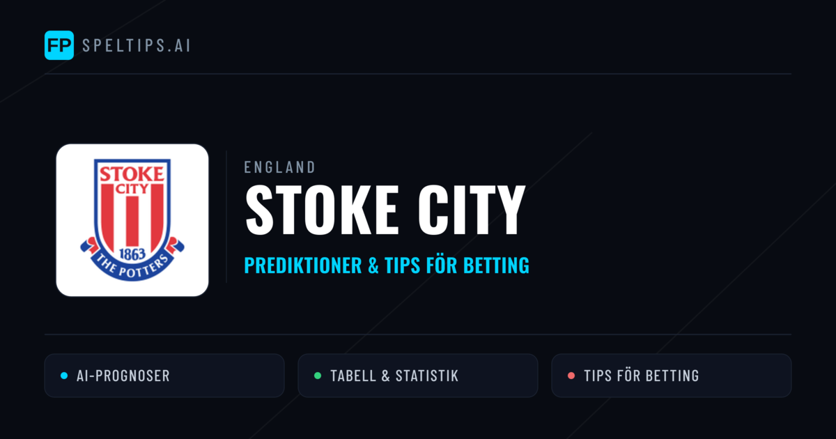Stoke City Prognoser & Statistik