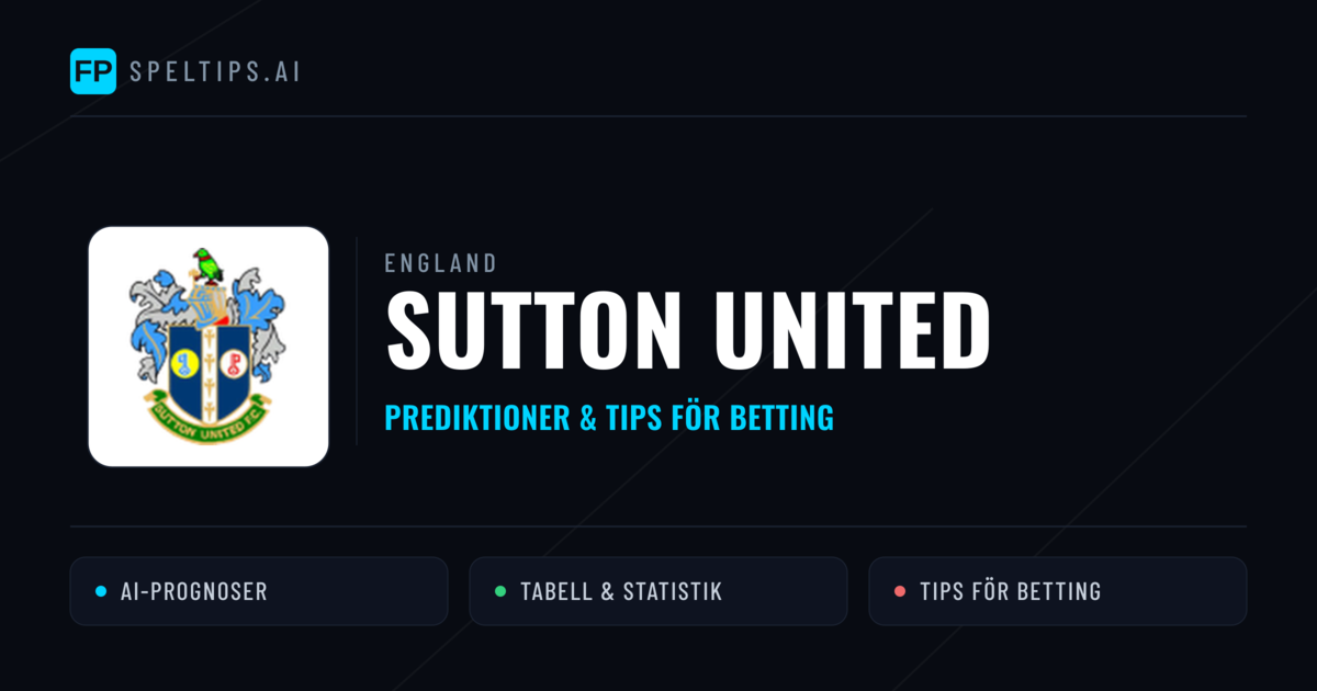 Sutton United Prognoser & Statistik