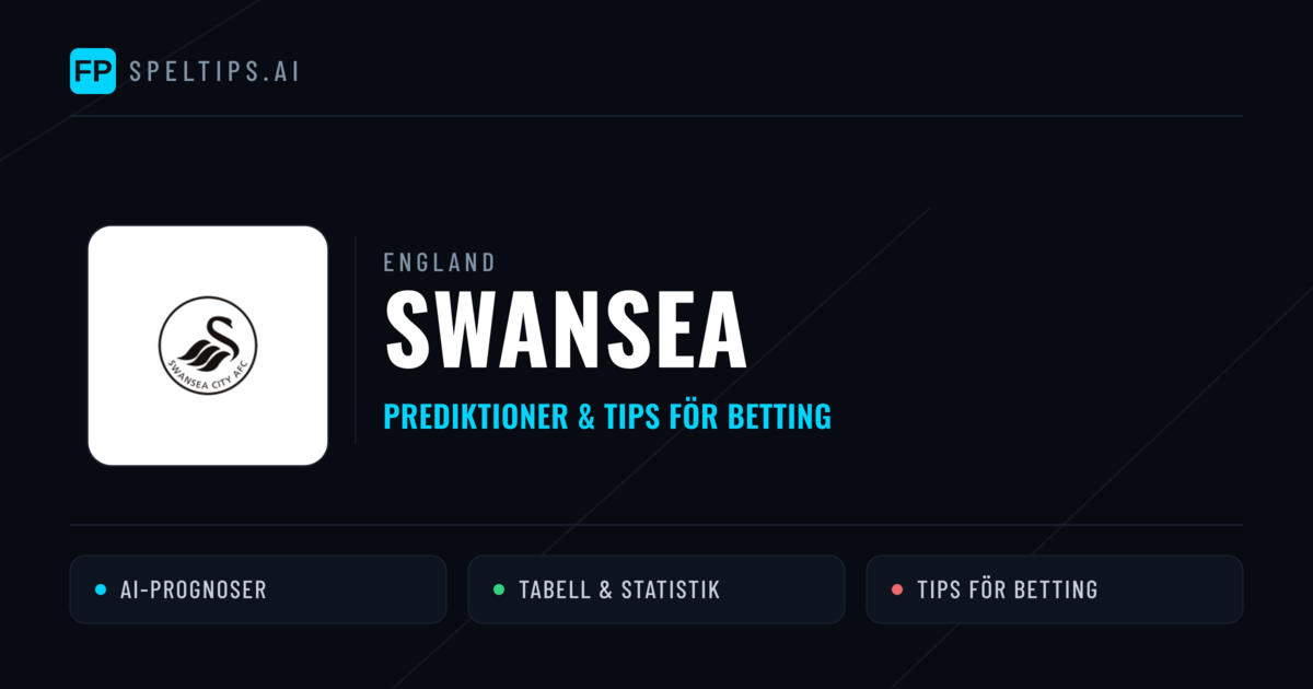 Swansea Prognoser & Statistik