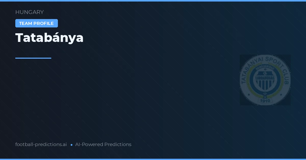 Tatabánya Prognoser & Statistik