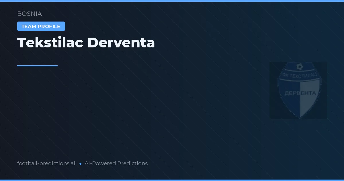 Tekstilac Derventa Prognoser & Statistik