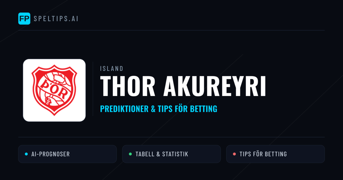 Thor Akureyri Prognoser & Statistik
