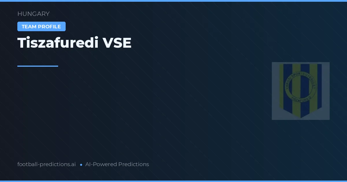 Tiszafüredi VSE Prognoser & Statistik
