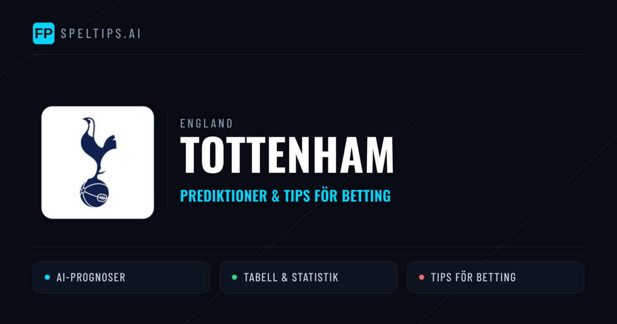 Tottenham Prognoser & Statistik