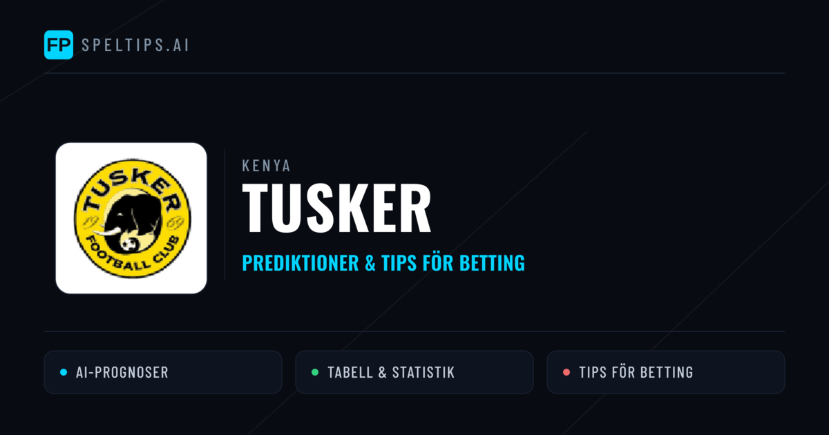 Tusker Prognoser & Statistik